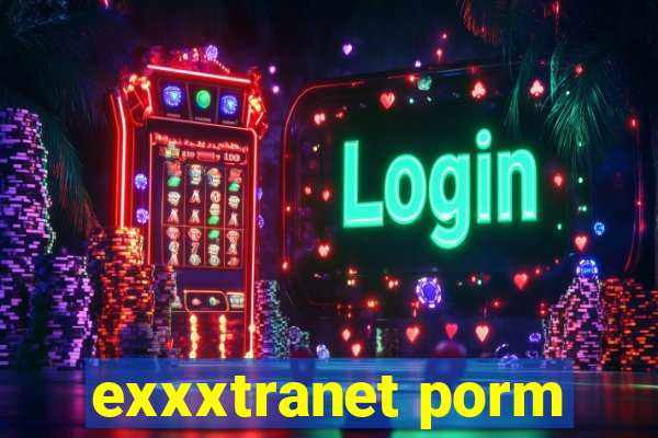 exxxtranet porm